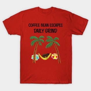 Coffee bean escapes daily grind T-Shirt